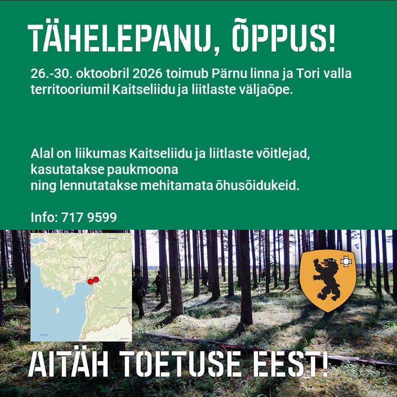 26.-30.10.26 toimub Pärnu linna ja Tori valla territooriumil Kaitseliidu ja liitlaste väljaõpe.